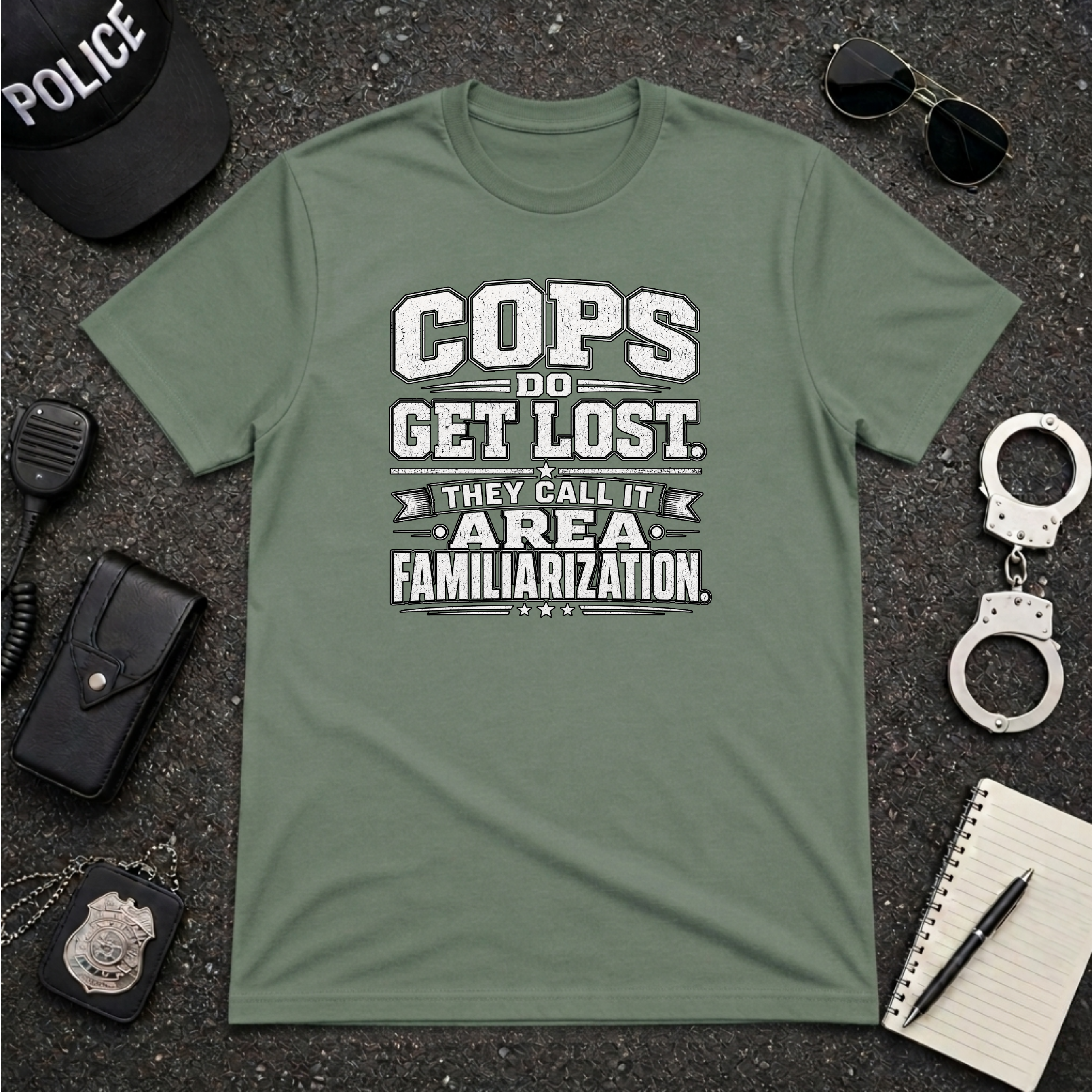 Cops Do Get Lost | Funny Police Shirt