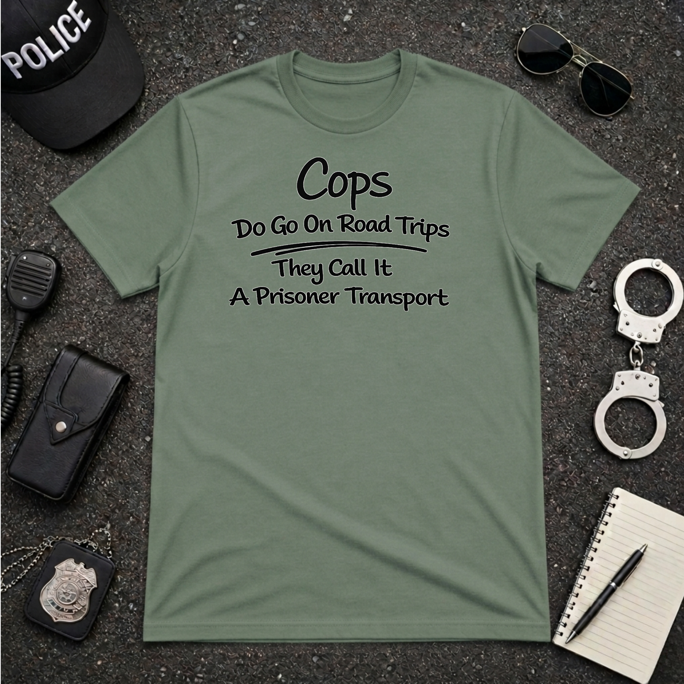 Cops Do Go On Road Trips | Funny Police Shirt