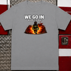 We Go In When It's Bad | Firefighter Brotherhood Shirt