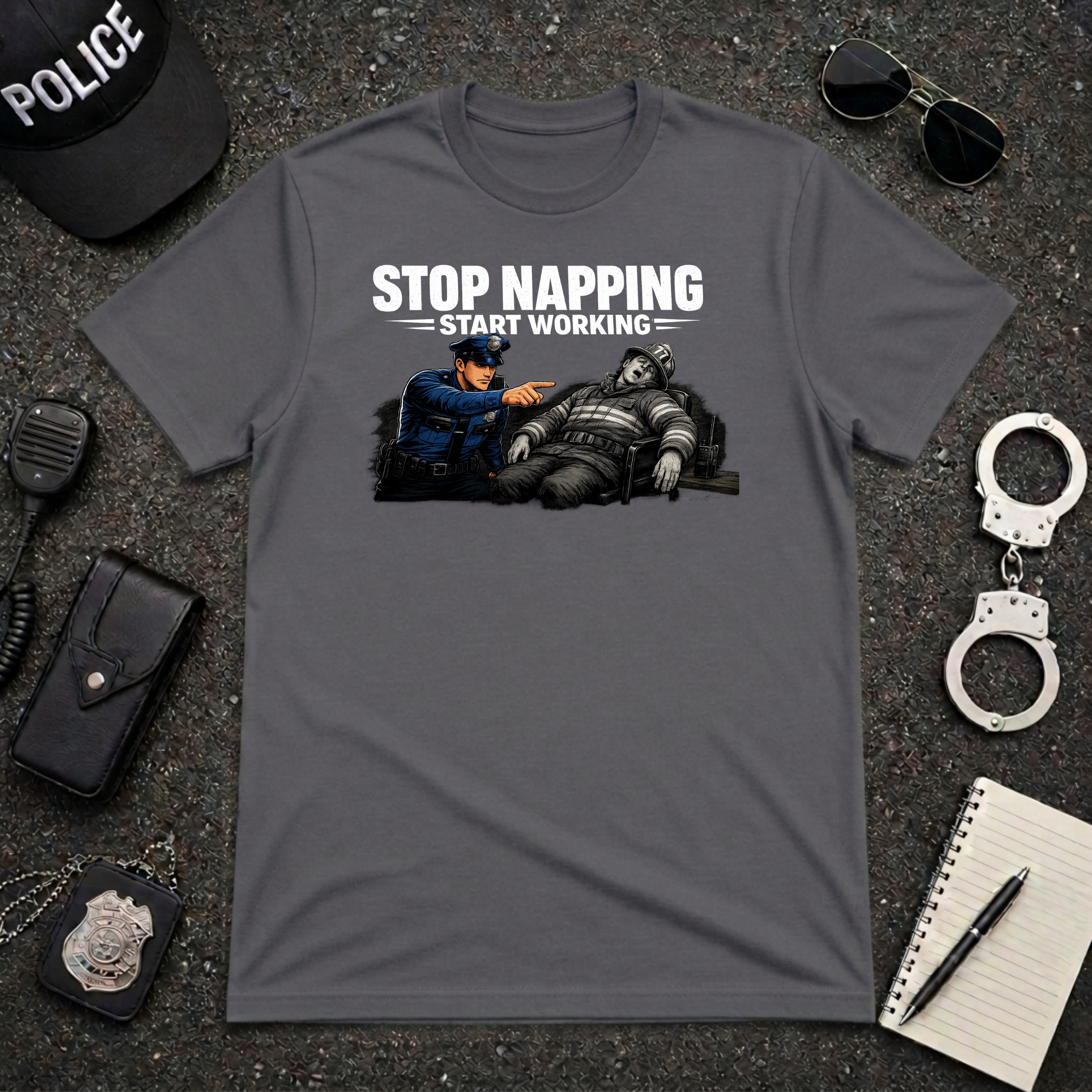Stop Napping Start Working | Funny Police T-Shirt | Police Gift | First Responder Humor Tee
