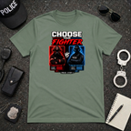 Choose Your Fighter | Firefighter vs Police Humor Shirt