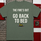 The Fire's Out Go Back To Bed Tee