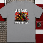 Less Talk More Rescue | First Responder Firefighter Shirt