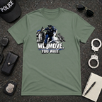 We Move You Wait | Police Officer Pride Shirt