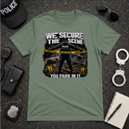 We Secure the Scene You Park in It Tee