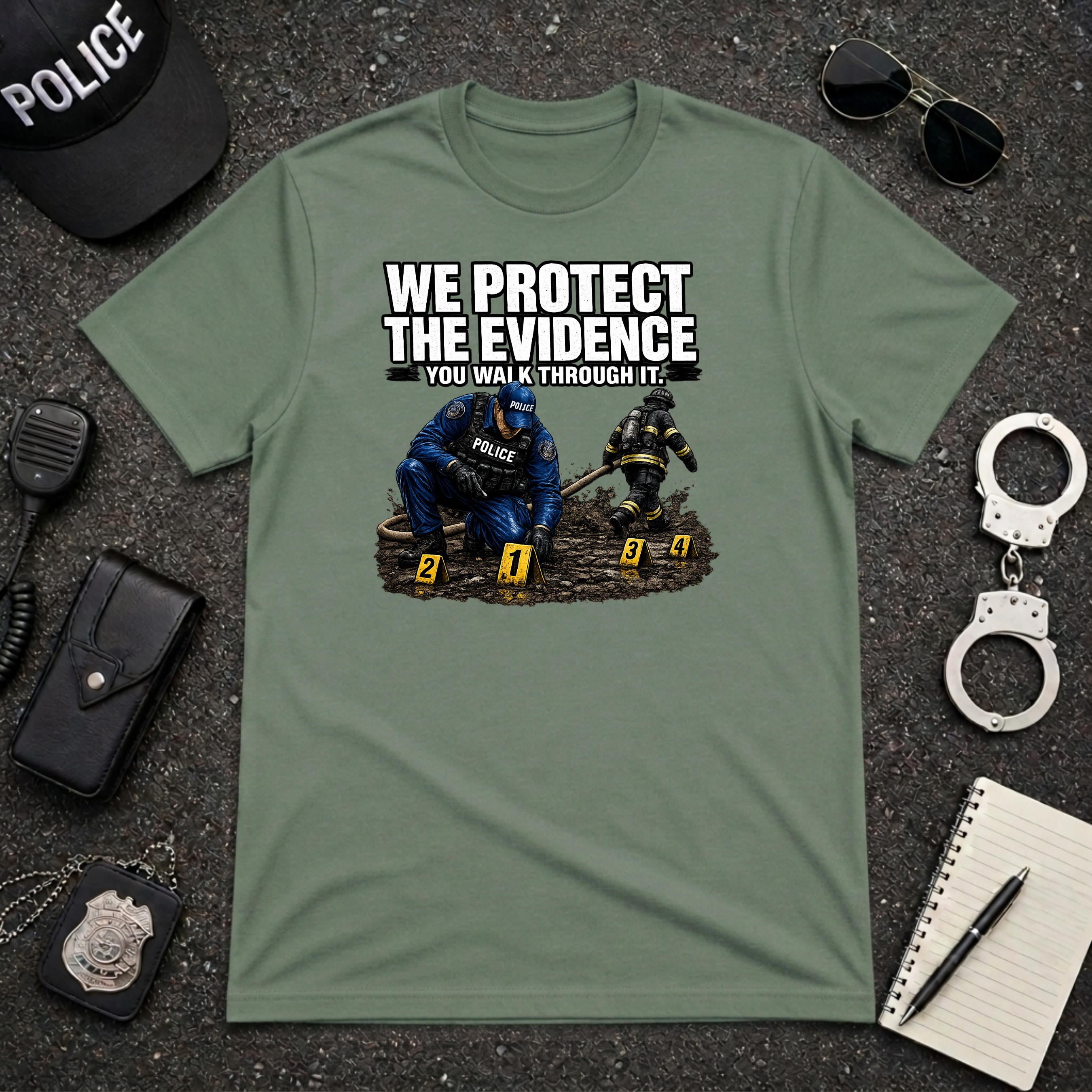 We Protect The Evidence You Walk Through It | Police Humor Shirt