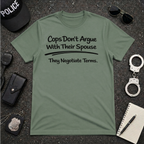 Cops Don't Argue With Their Spouse | Funny Police Shirt