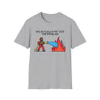 We Actually Put Out the Problem | Funny Firefighter vs Police Shirt