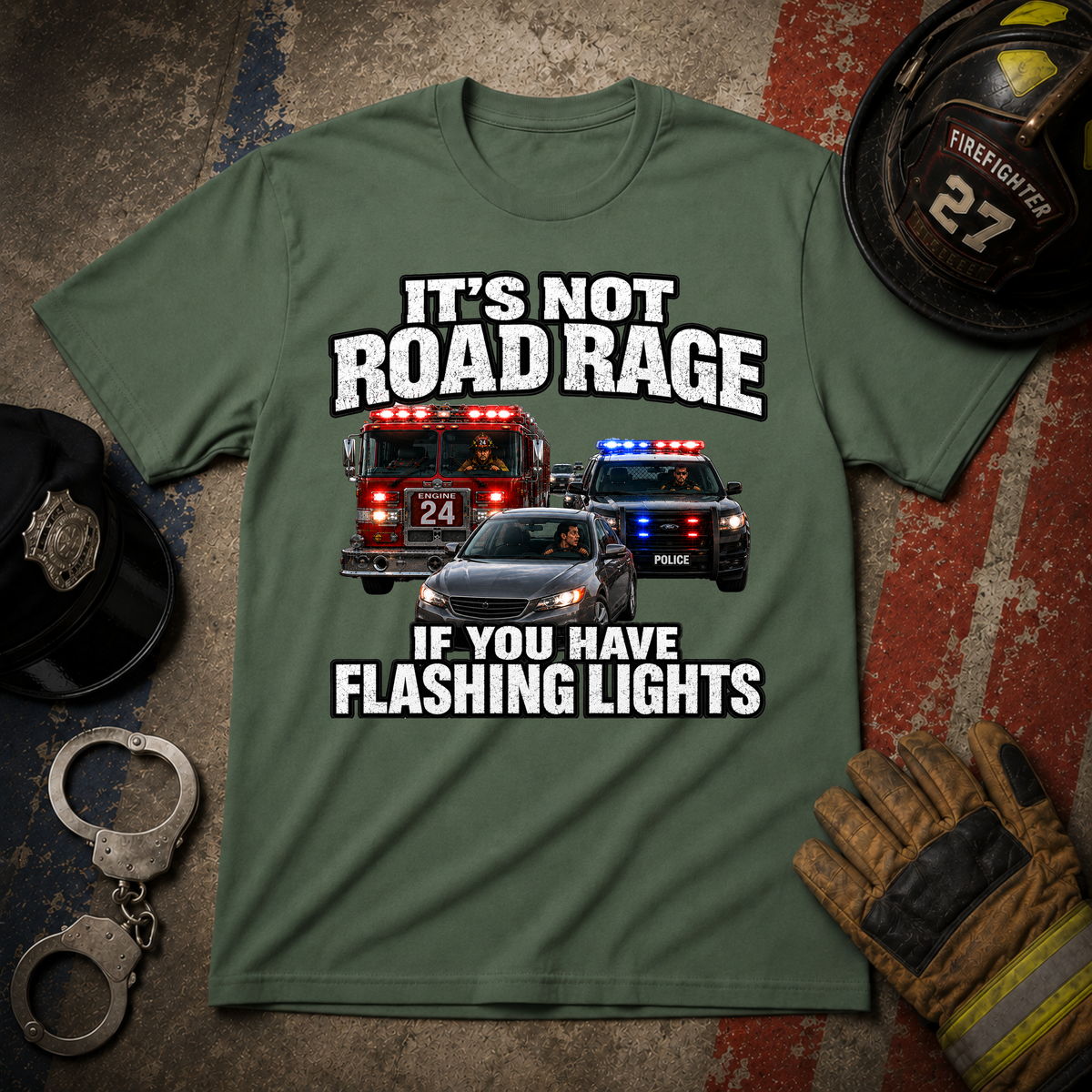 It's Not Road Rage If You Have Flashing Lights Funny Police-Firefighter T-Shirt