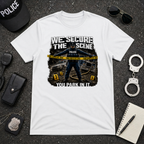 We Secure the Scene You Park in It Tee