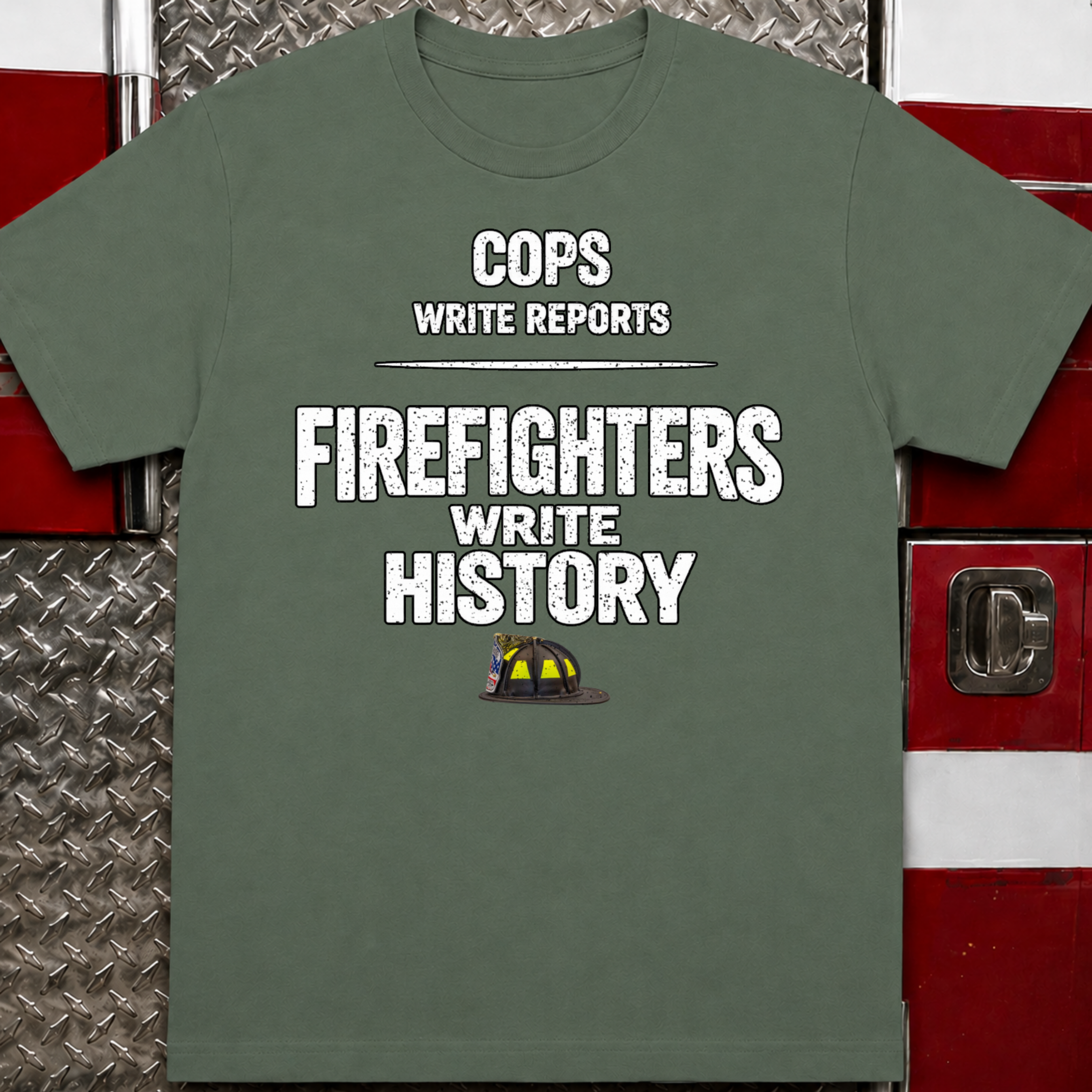 Cops Write Reports Firefighters Write History Tee