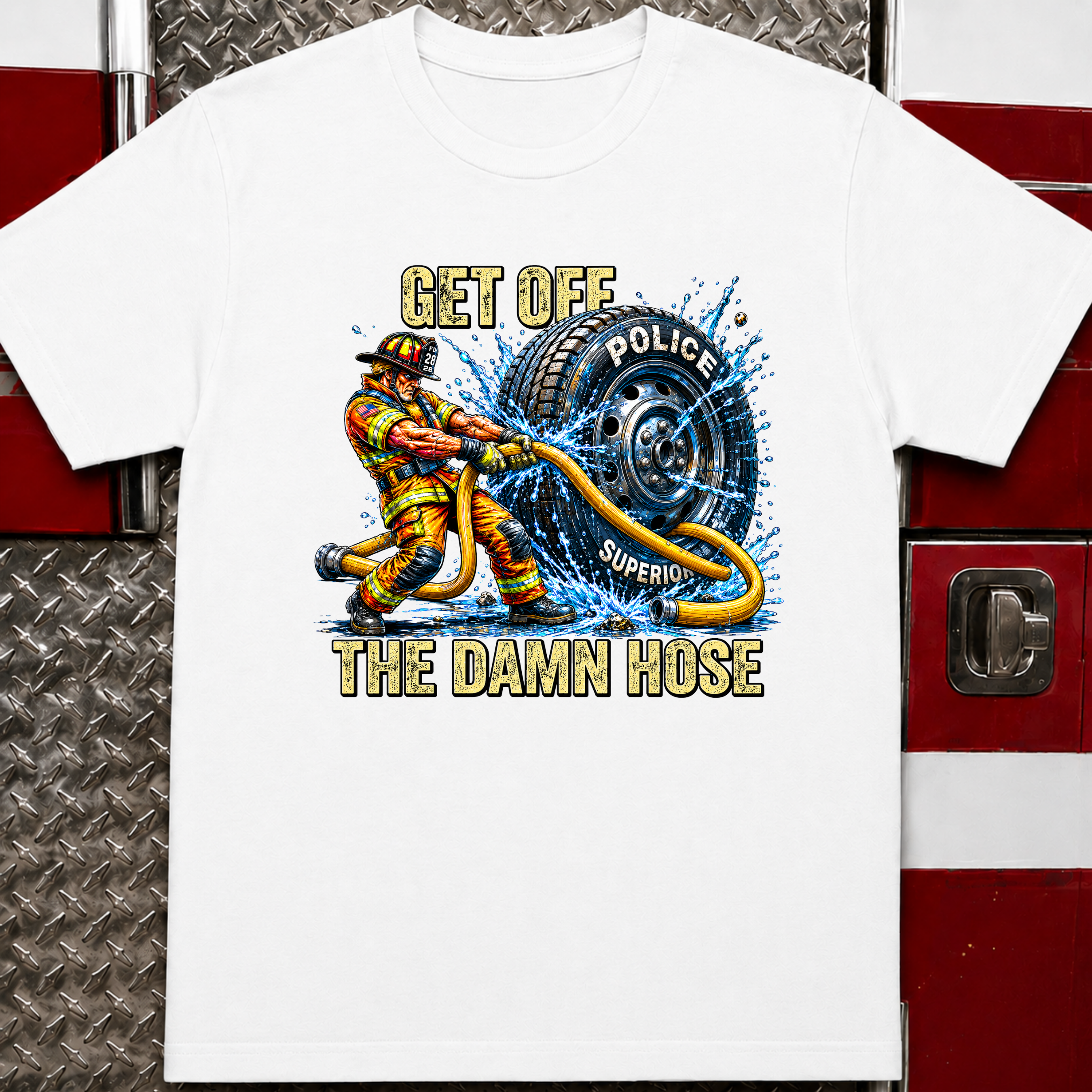 Get Off The Damn Hose | Funny Firefighter vs Police Rivalry Shirt