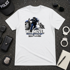 We Move You Wait | Police Officer Pride Shirt