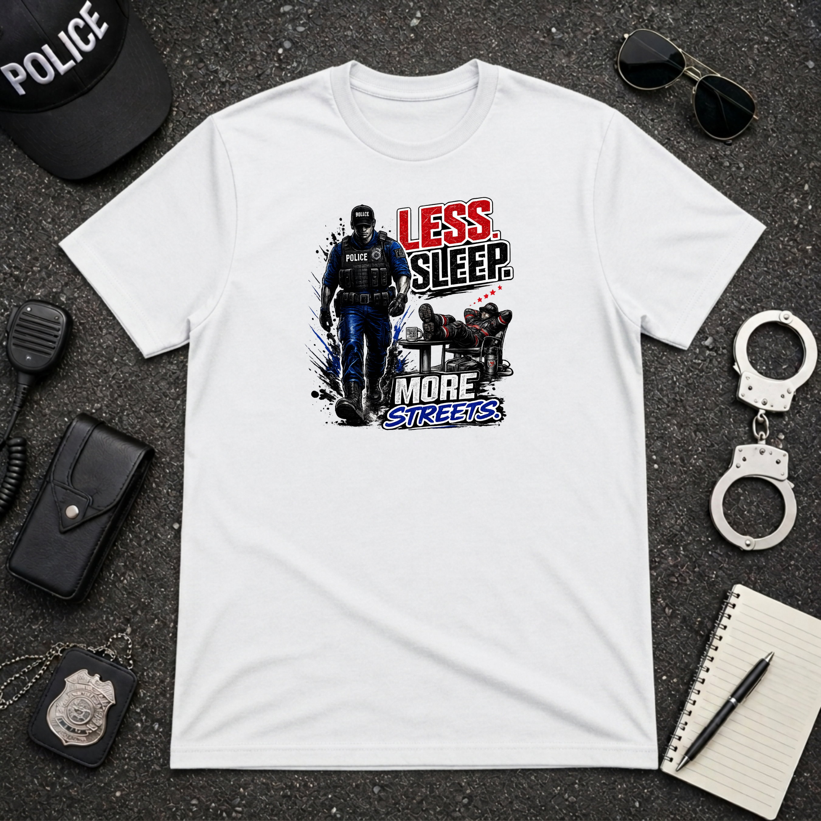 Less Sleep More Streets | Police Officer Shirt