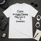 Cops Do Couples Therapy | Funny Police Shirt