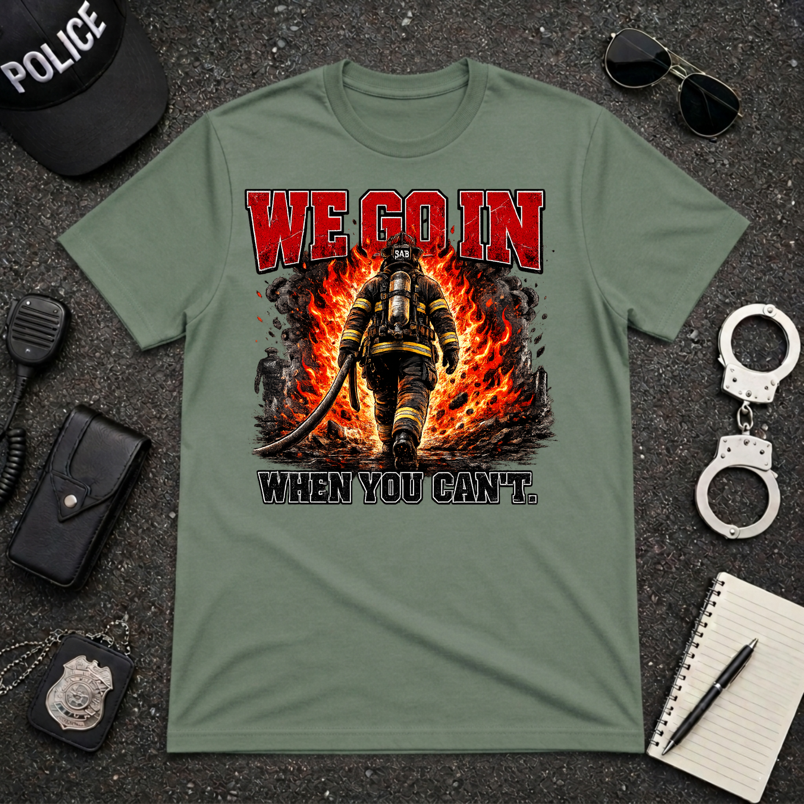 We Go In When You Can't T-Shirt