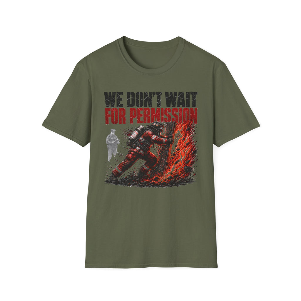 We Don't Wait For Permission T-Shirt