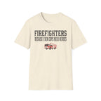Firefighters Because Even Cops Need Heroes T-Shirt