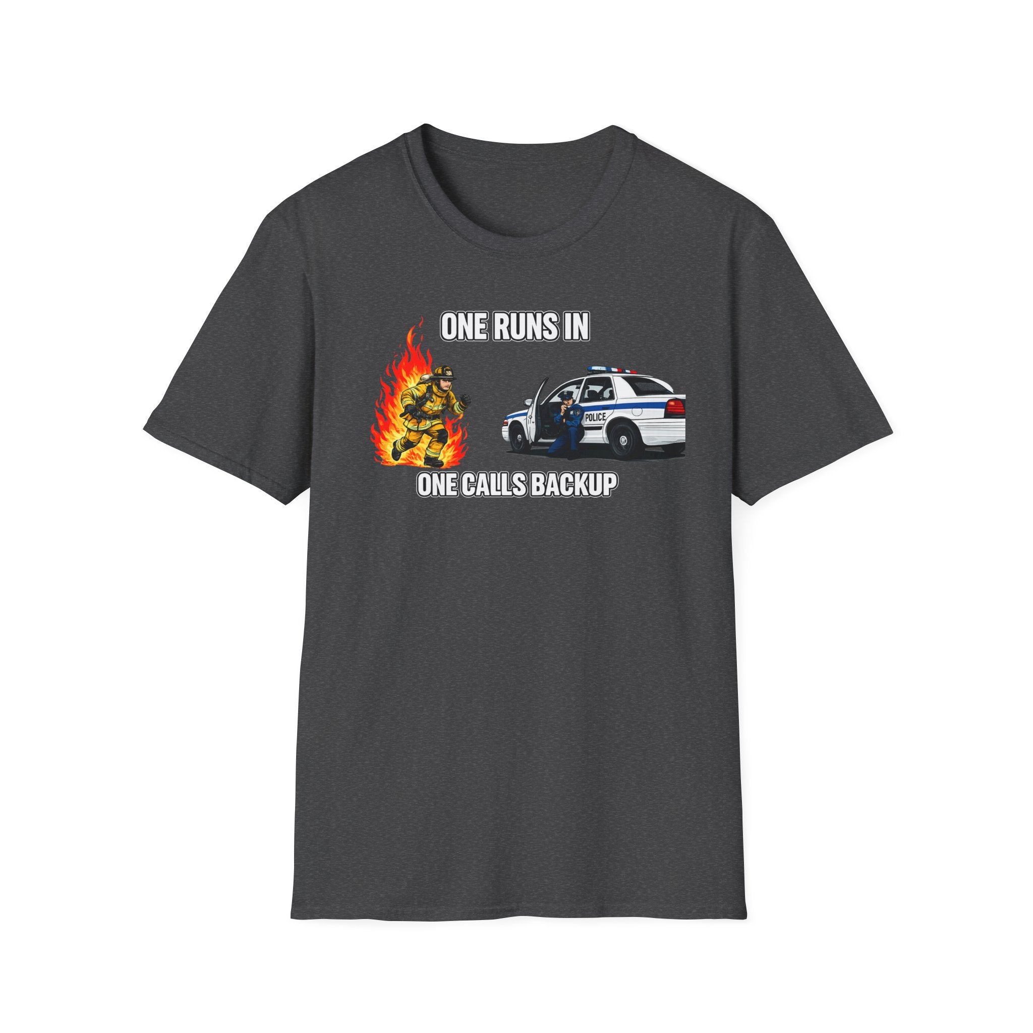 One Runs In One Calls Backup | Firefighter vs Police Humor Shirt