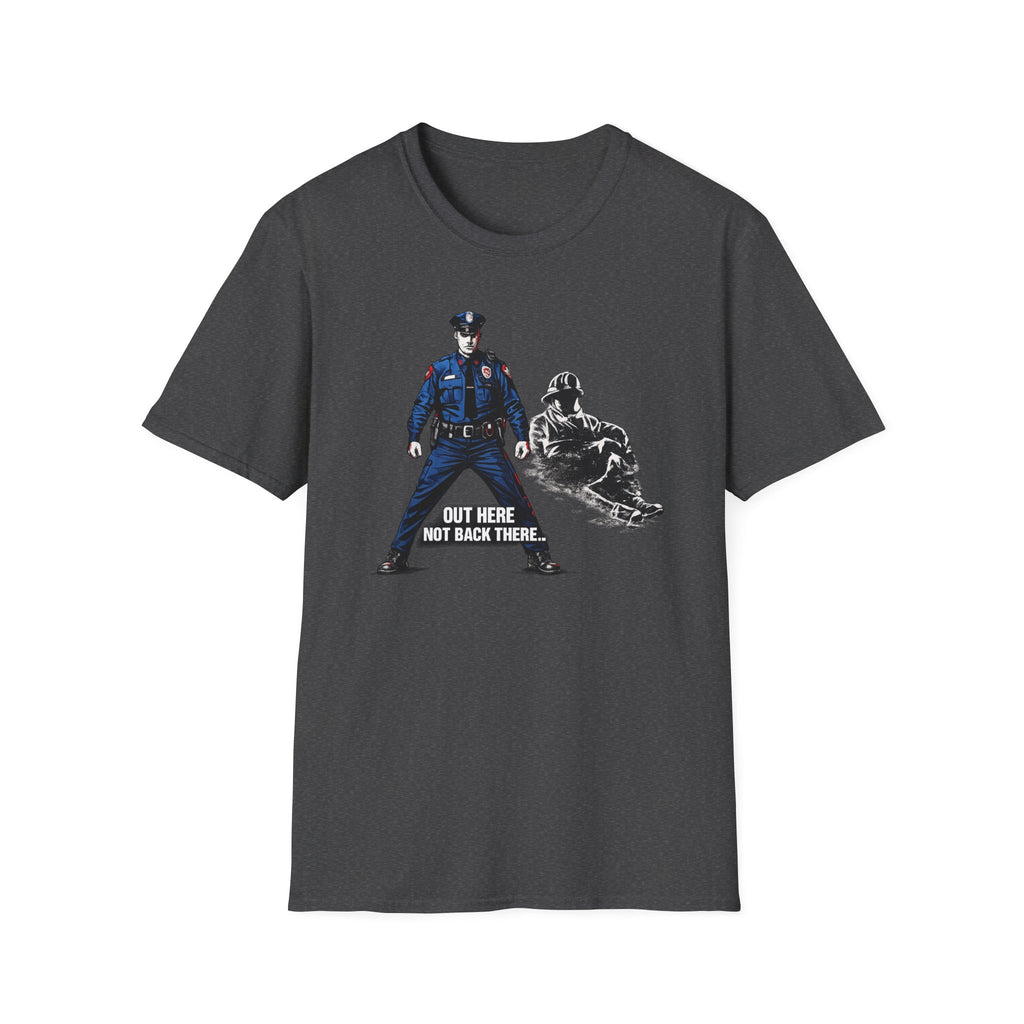 Out Here Not Back There | Police Officer Pride Shirt