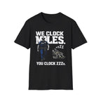 We Clock Miles You Clock Zzzz's | Funny Police vs Firefighter Shirt