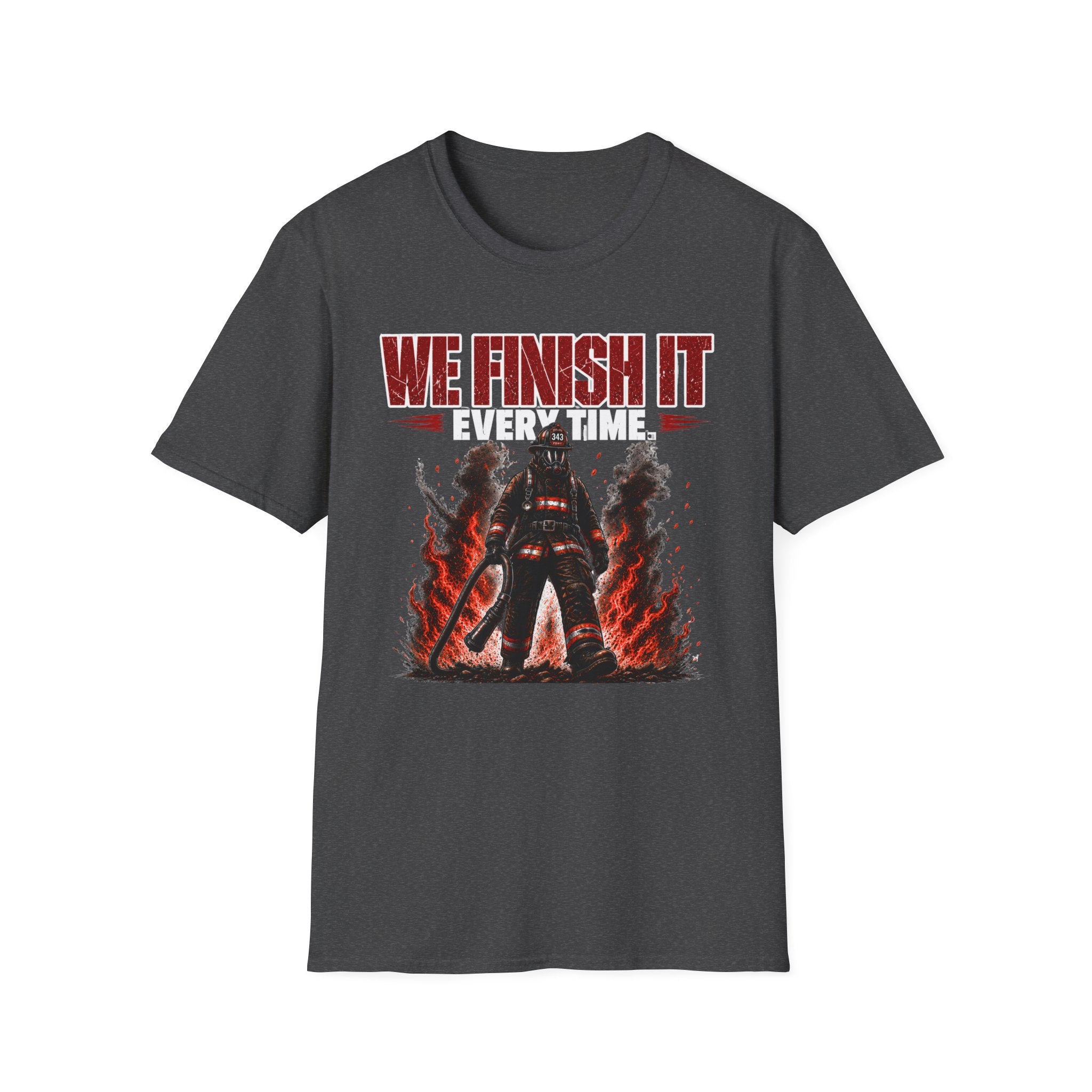 We Finish It Every Time | Firefighter Pride Shirt