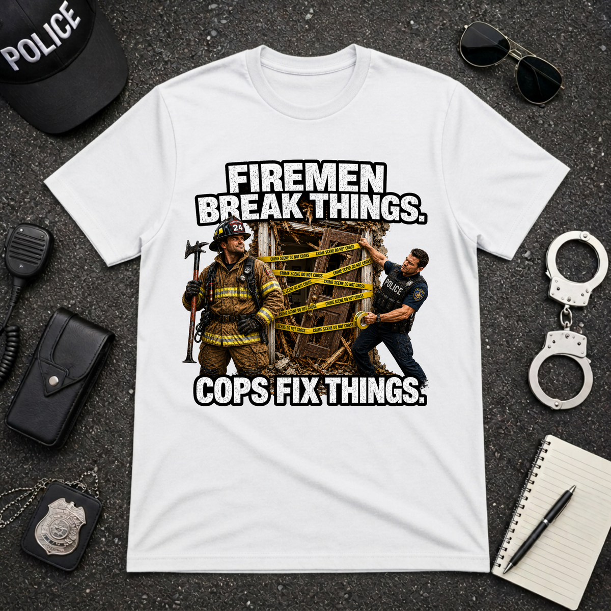 Firemen Break Things T-Shirt