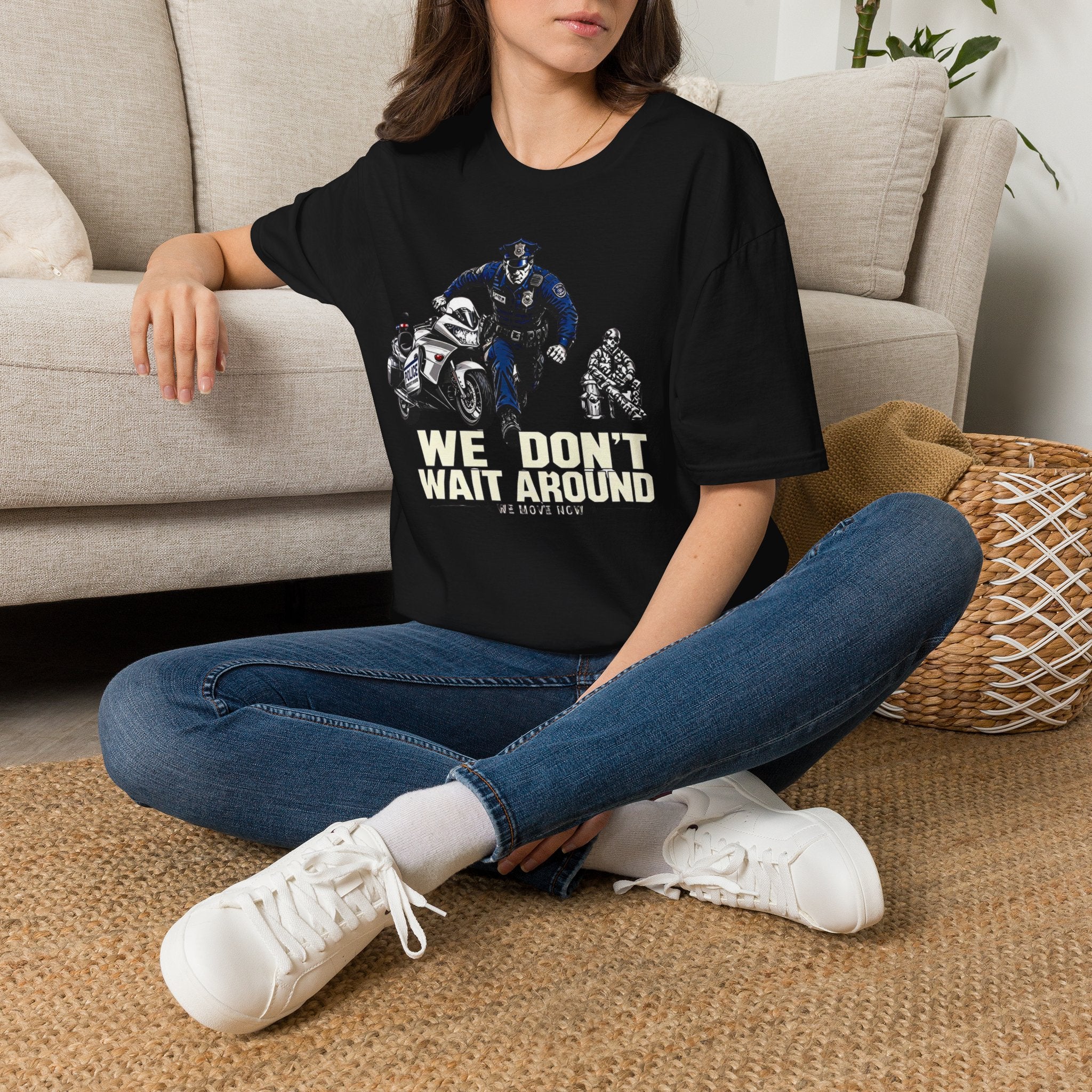 We Don't Wait Around We Move Now | Police Officer Pride Shirt