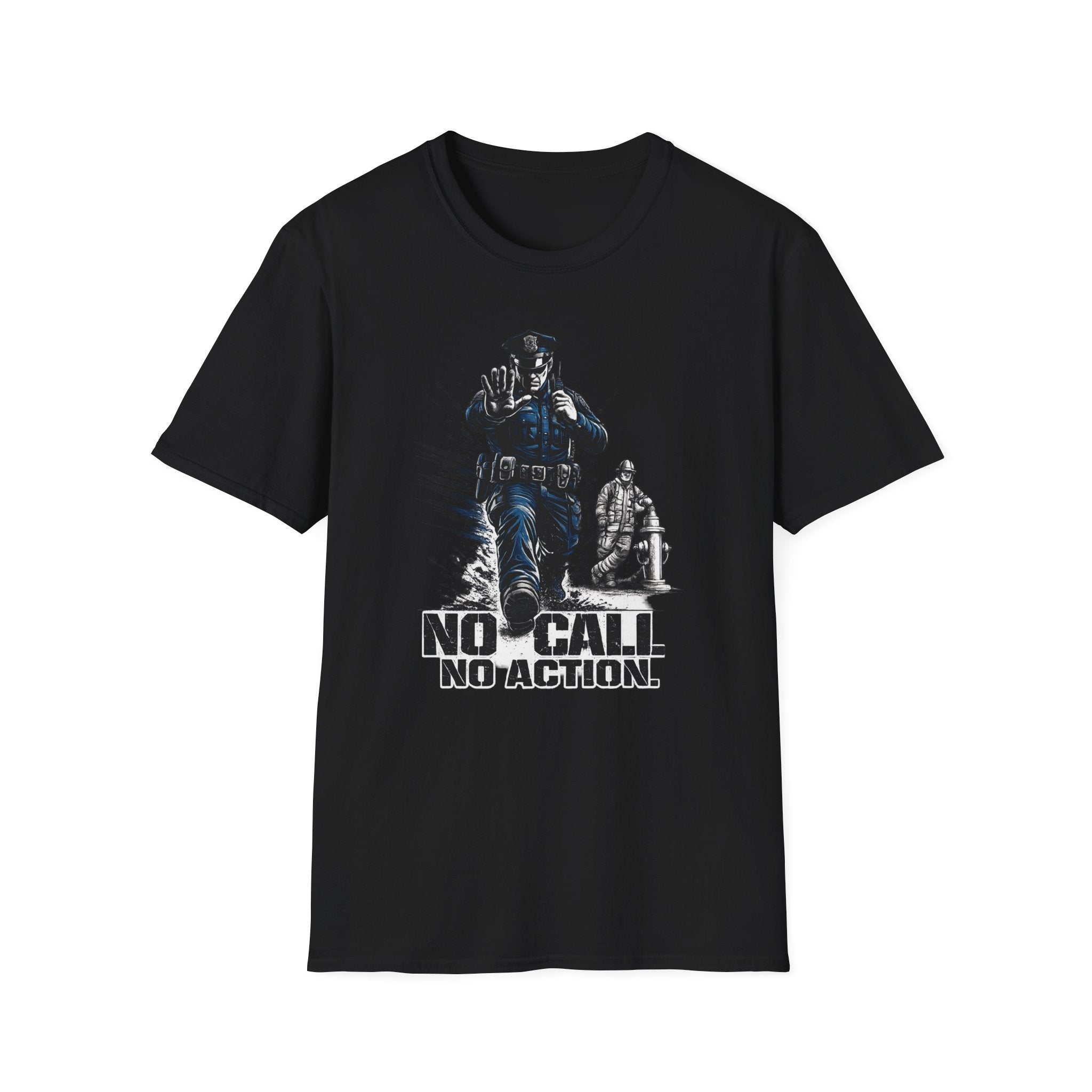 No Call No Action | Police Officer Humor Shirt