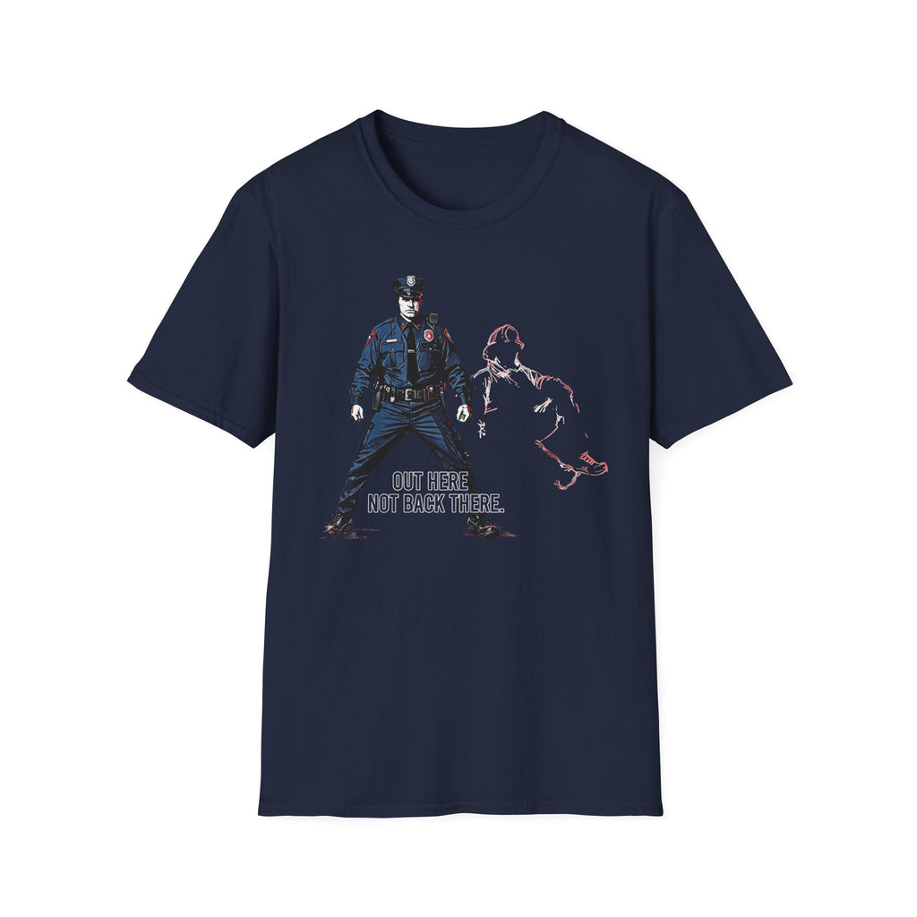 Out There Not Back There T-Shirt