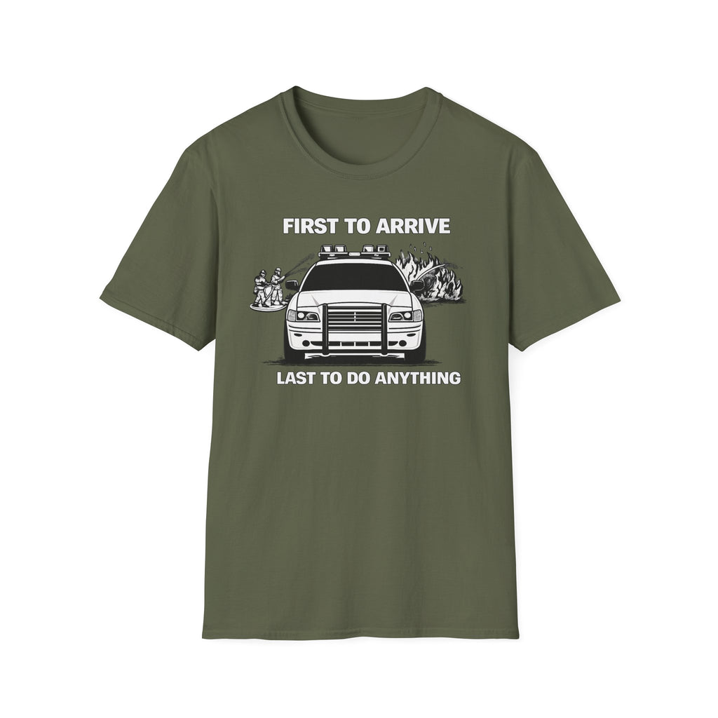First To Arrive Last To Do Anything | Funny Firefighter vs Police Shirt