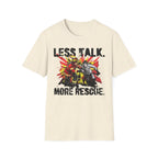 Less Talk More Rescue T-Shirt