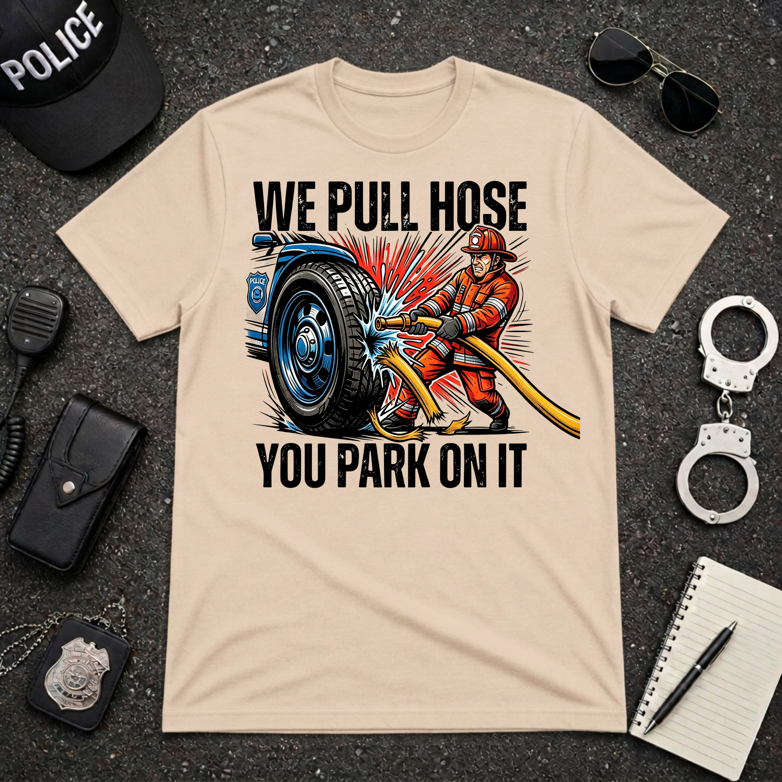 We Pull Hose You Park On It T-Shirt