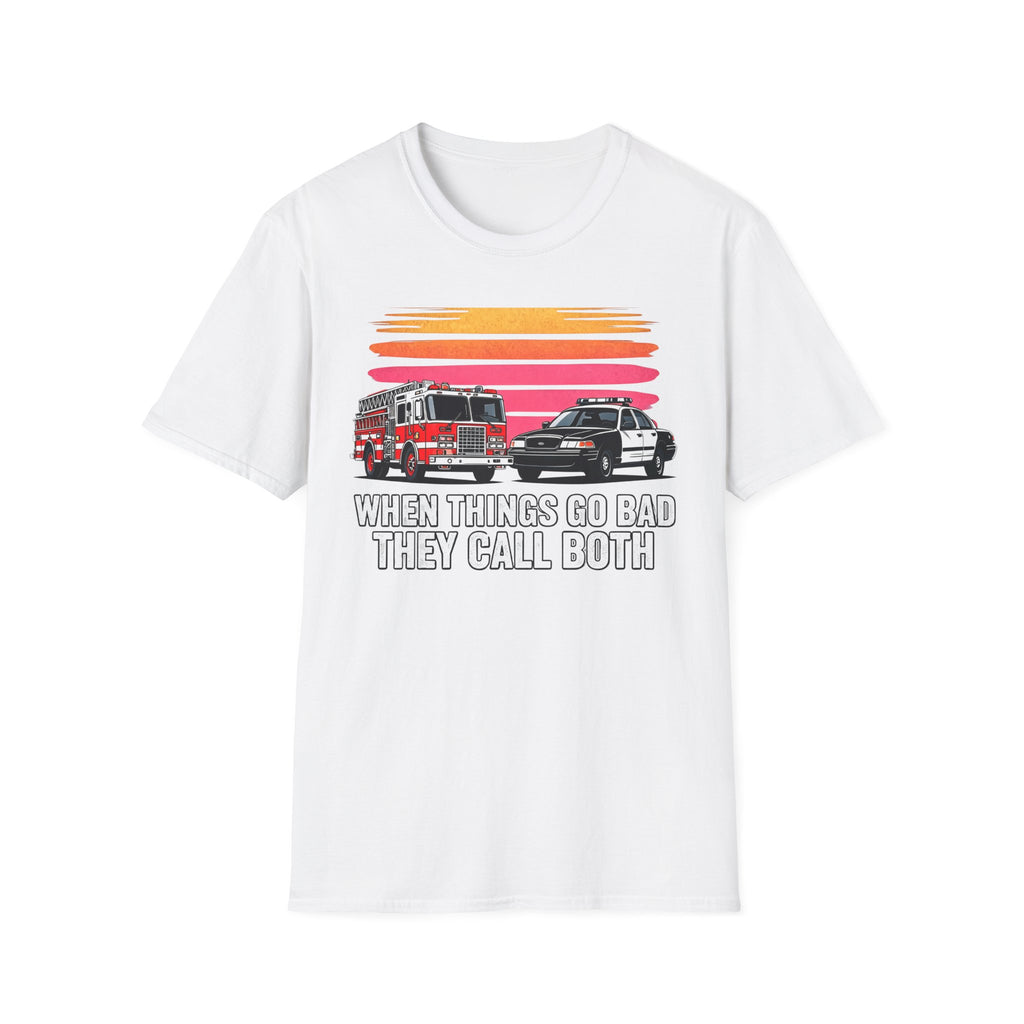 When Things Go Bad They Call Both | Firefighter Police First Responder Shirt