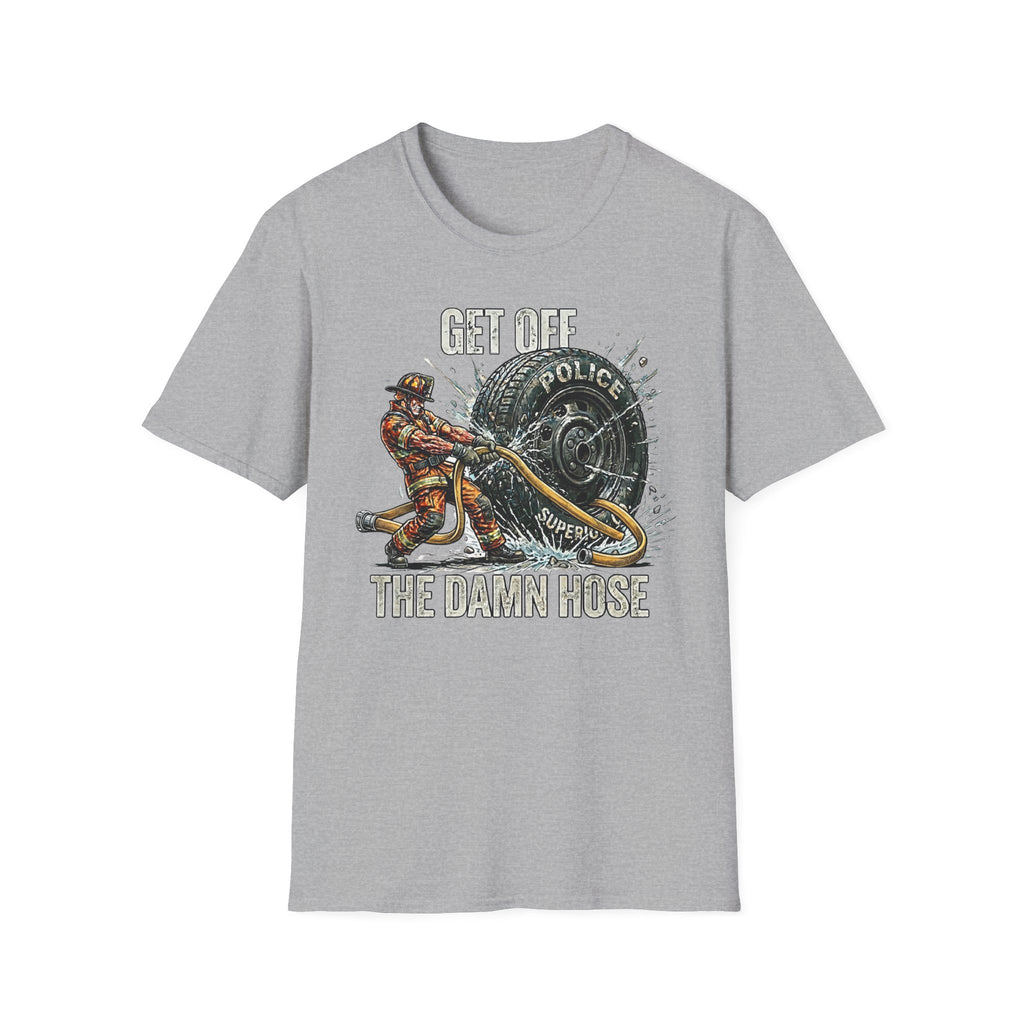 Get Off The Damn Hose T-Shirt