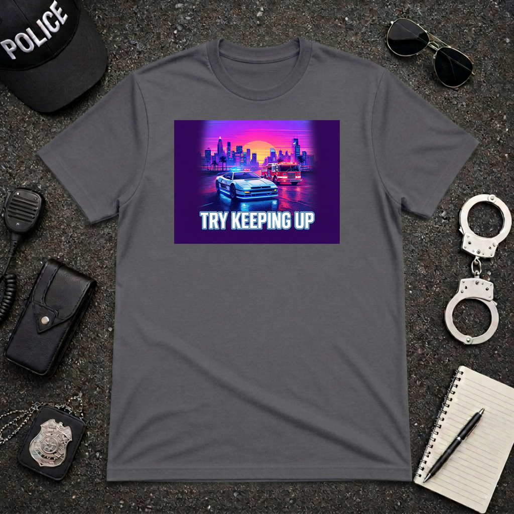 Try Keeping Up T-Shirt