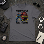 Crime Scene Not A Fire Lane T-Shirt