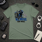 We Move You Wait T-Shirt