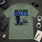 We Clock Miles You Clock ZZZs T-Shirt