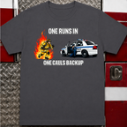 One Runs In One Calls Backup | Firefighter vs Police Humor Shirt