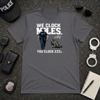 We Clock Miles You Clock Zzzz's | Funny Police vs Firefighter Shirt
