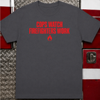 Cops Watch Firefighters Work | Funny Firefighter vs Police Shirt