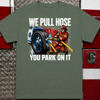 We Pull Hose You Park on It | Firefighter vs Police Rivalry Shirt