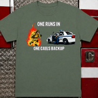 One Runs In One Calls Backup | Firefighter vs Police Humor Shirt