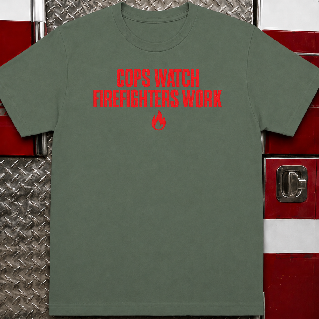 Cops Watch Firefighters Work | Funny Firefighter vs Police Shirt