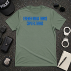 Firemen Break Things Cops Fix Things | Police vs Firefighter Rivalry Shirt
