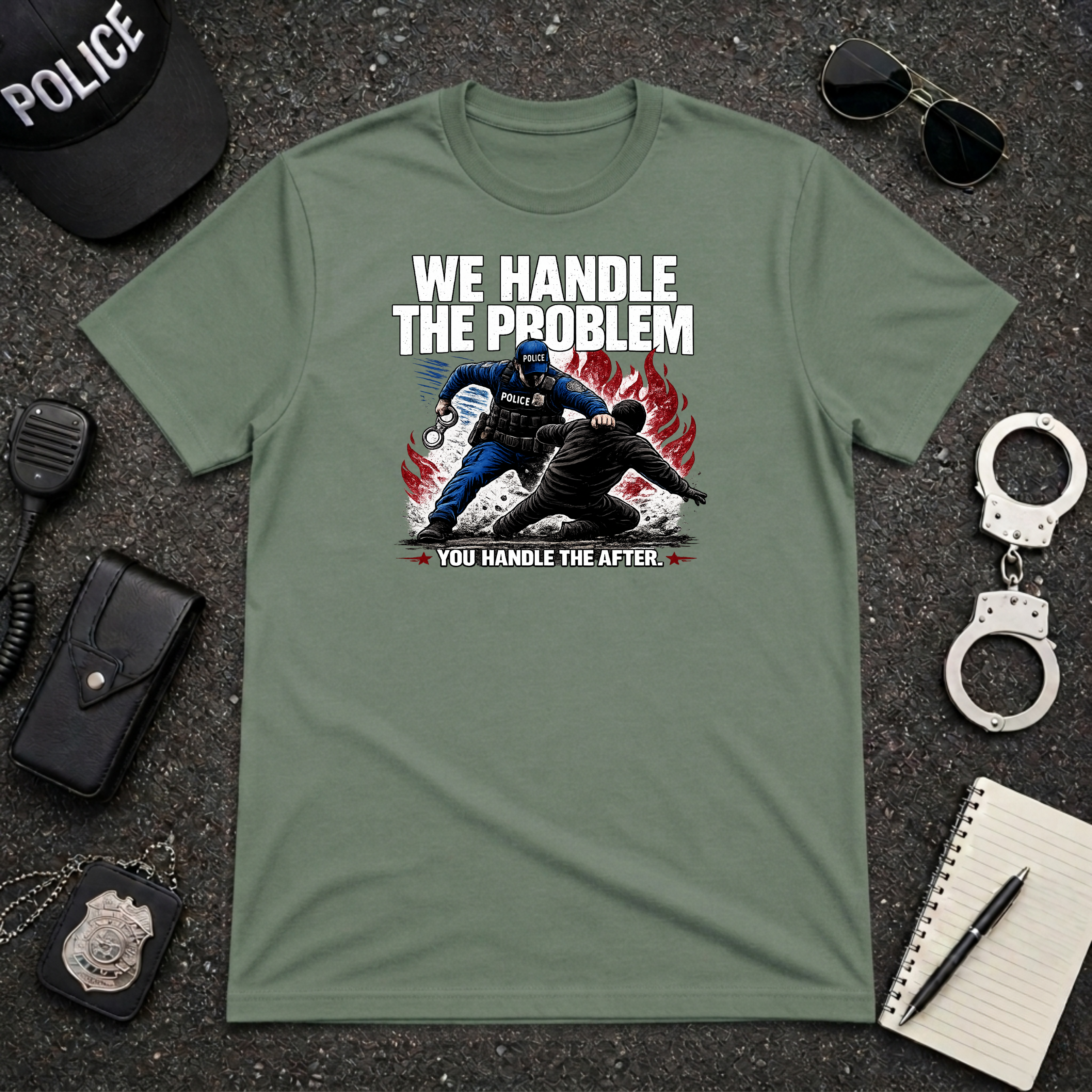 We Handle The Problem You Handle the After | Police Officer Humor Shirt