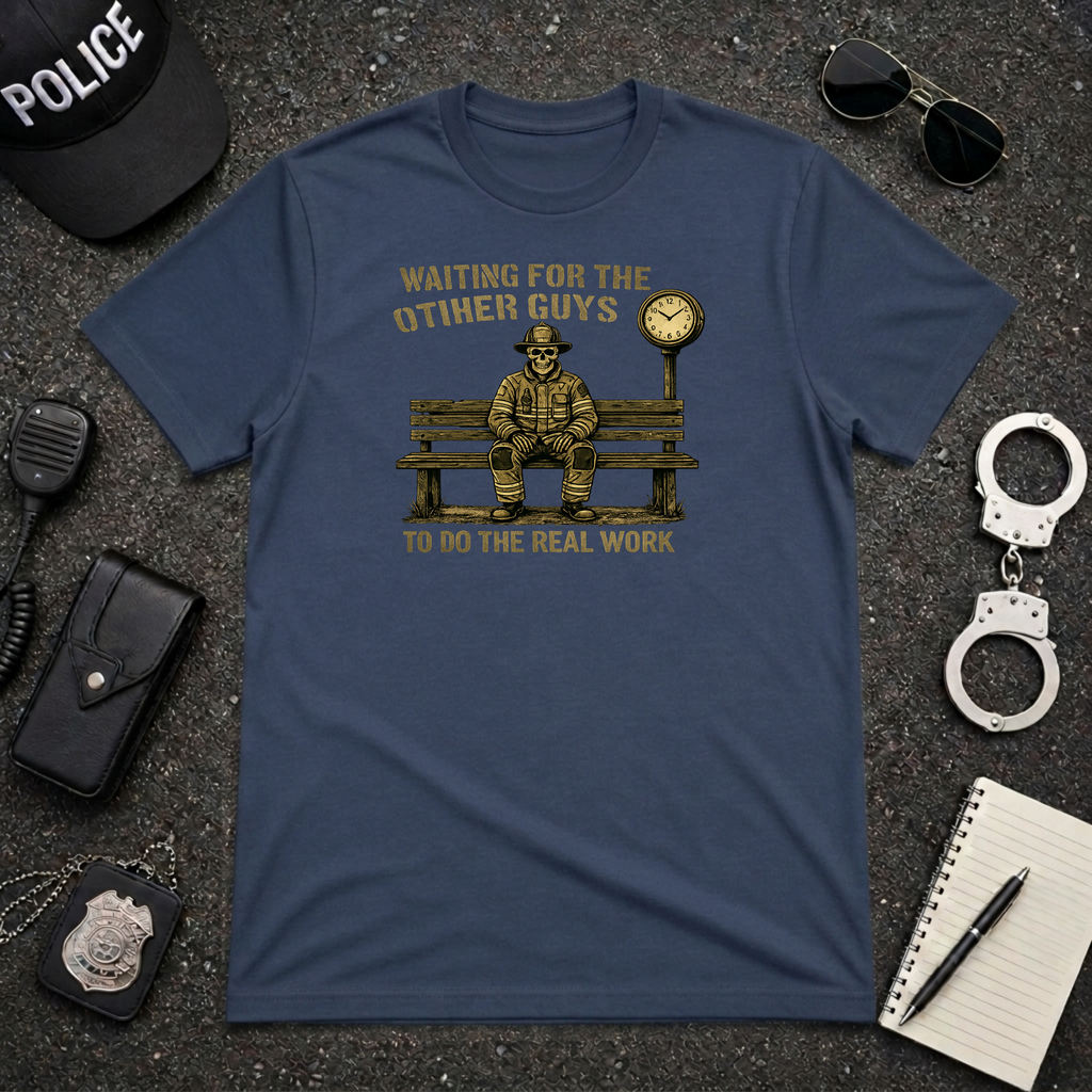 Waiting For The Other Guys To Do The Real Work | Funny Police Shirt