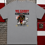 We Carry The Ones That Can't Walk You Write About it | Firefighter Hero Shirt