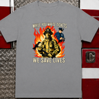 While You Write Tickets We Save Lives | Funny Firefighter vs Police Shirt